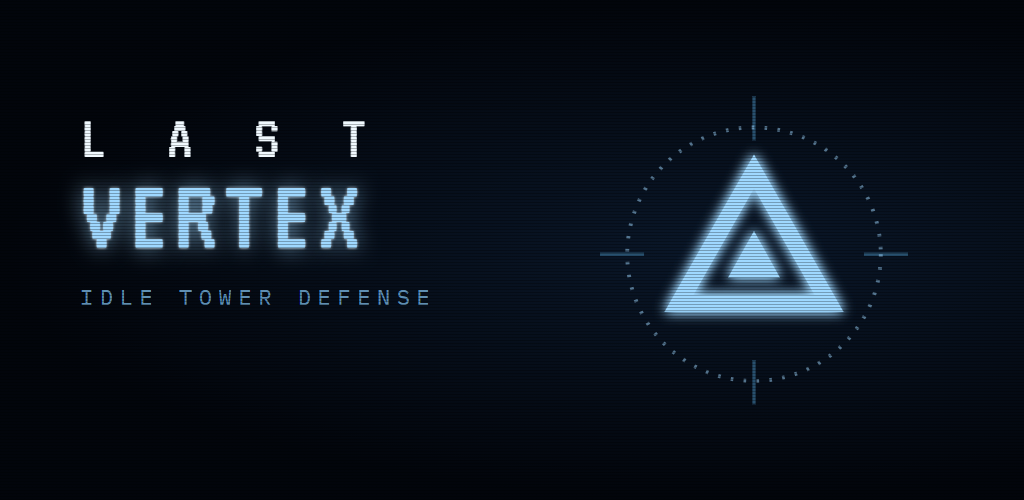 Last Vertex: Idle Defense